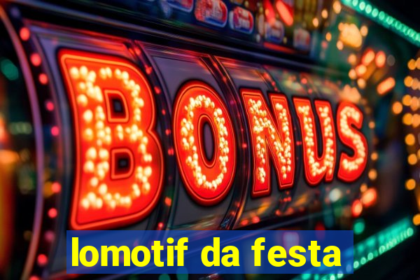 lomotif da festa